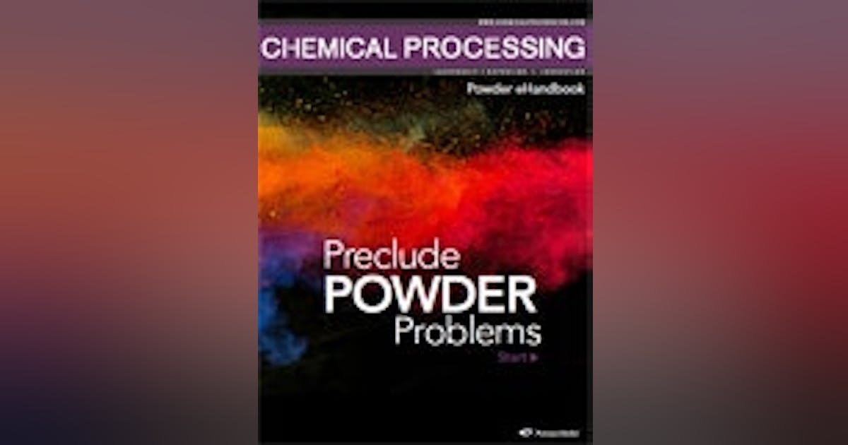 Powder eHandbook: Preclude Powder Problems | Chemical Processing ...