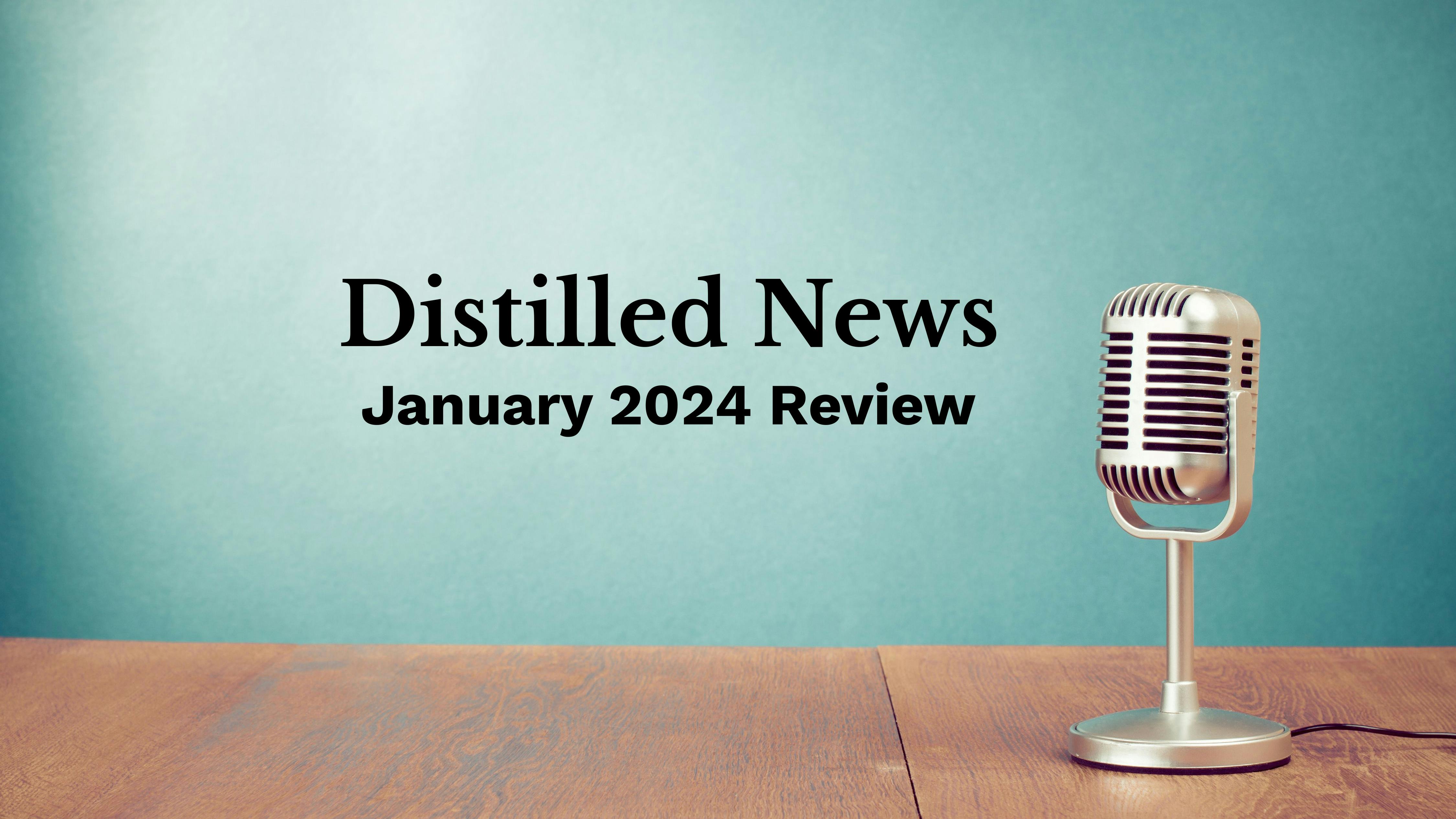 Distilled News Roundup for January 2024