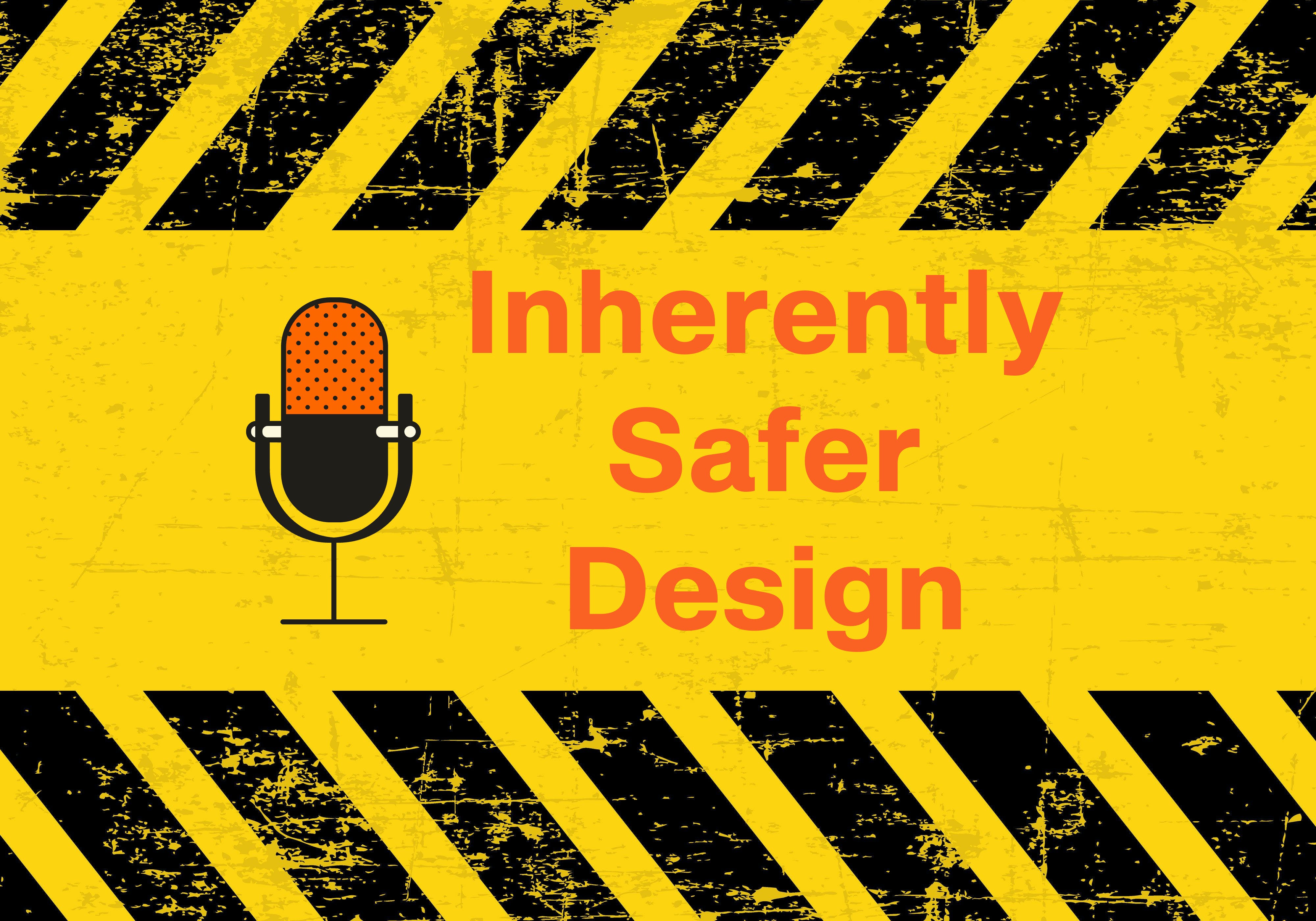 Podcast: Inherently Safer Design