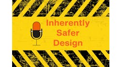 Podcast: Inherently Safer Design Podcast: Inherently Safer Design
