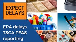 EPA Delays PFAS Reporting EPA Delays PFAS Reporting