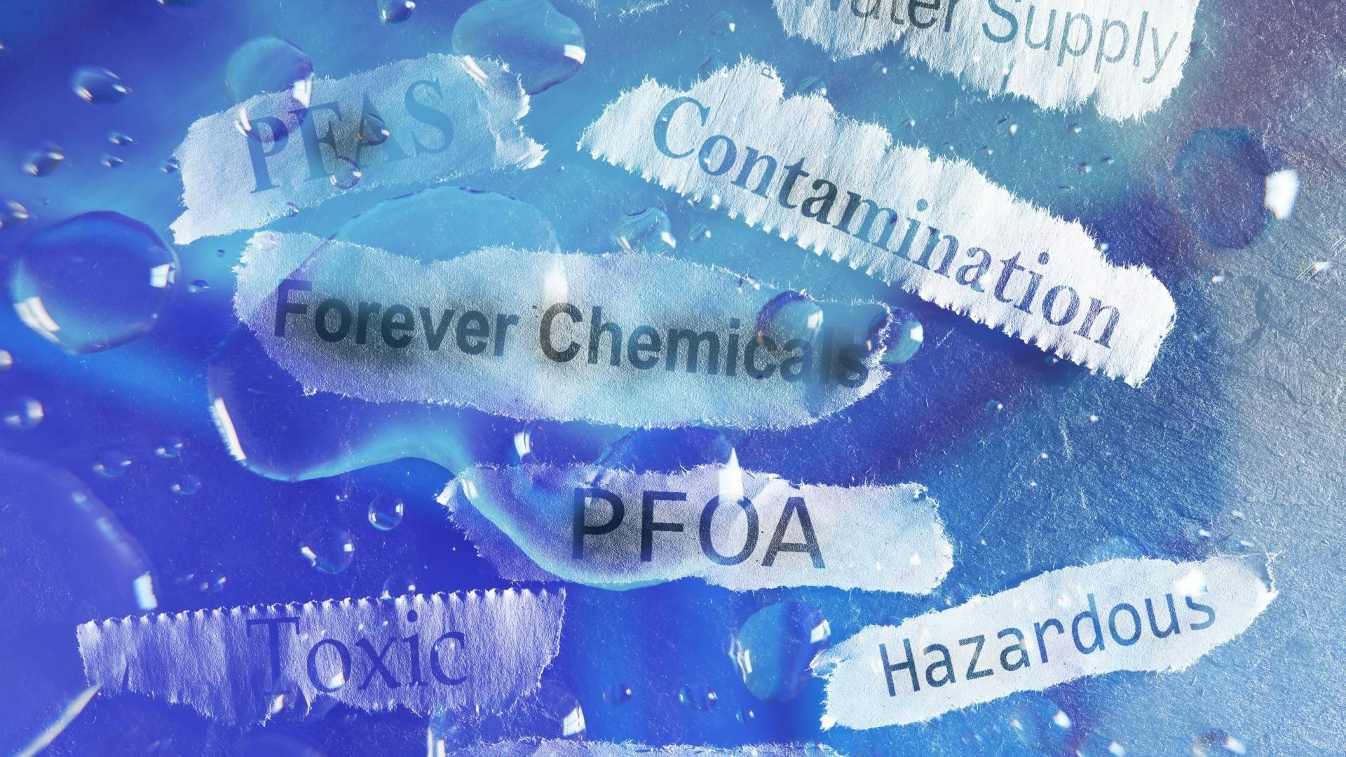 PFAS Forever Chemicals newspaper headlines and water drops