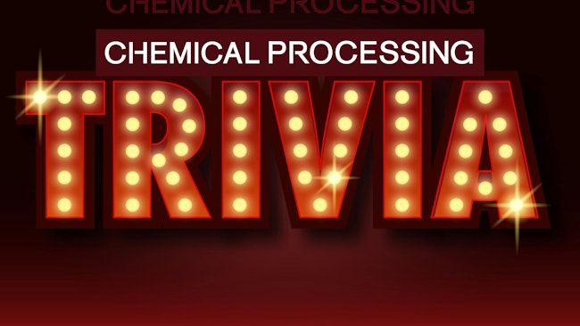 Chemical Processing Trivia
