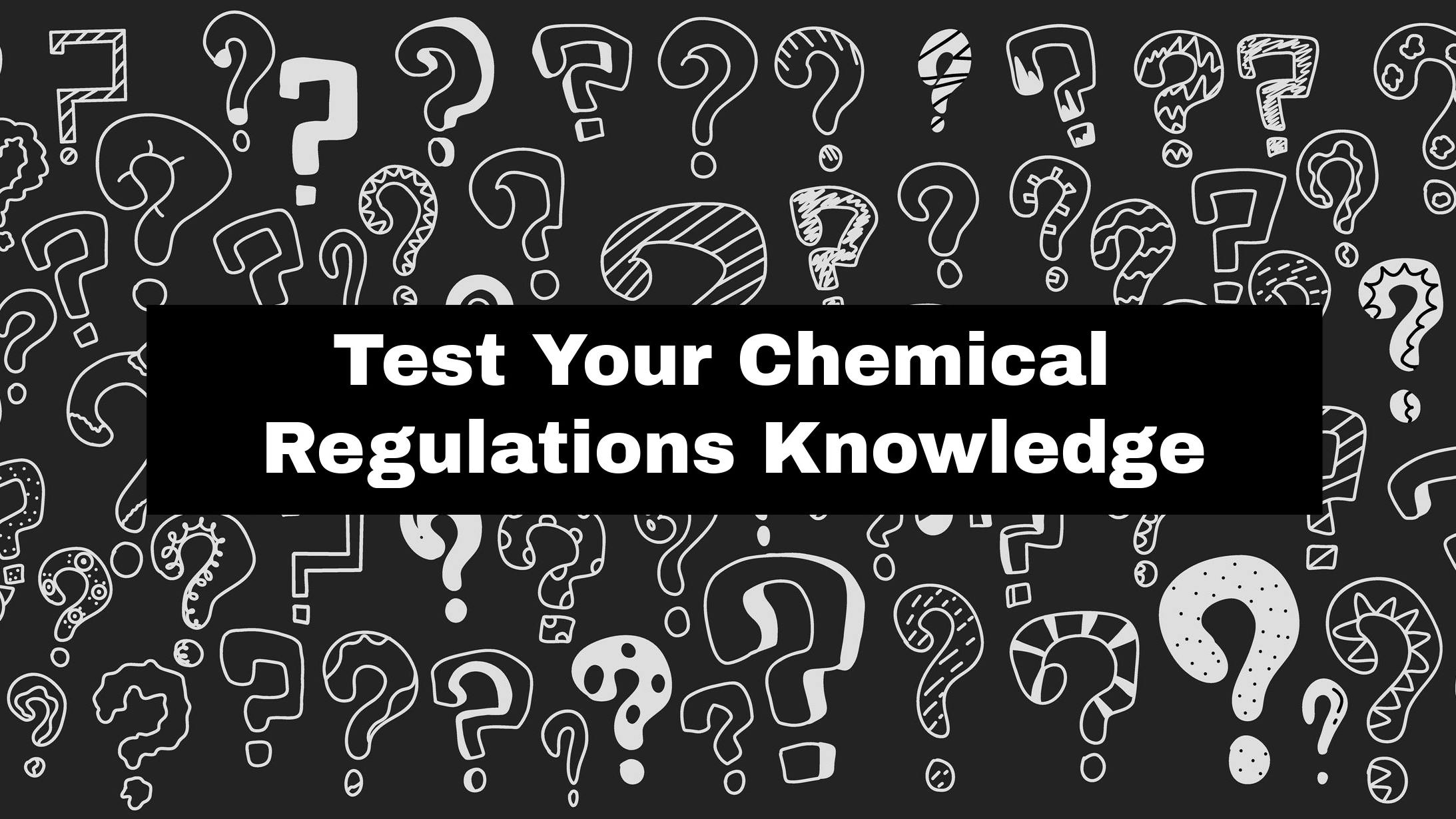 Chemical Regulations Quiz