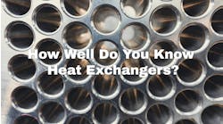 Test Your Heat Exchanger Knowledge Test Your Heat Exchanger Knowledge