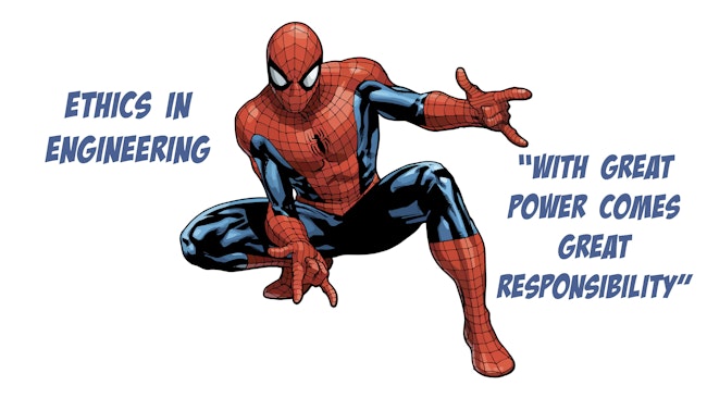 Spider-Man and ethics in engineering, with great power comes great responsibility quote.