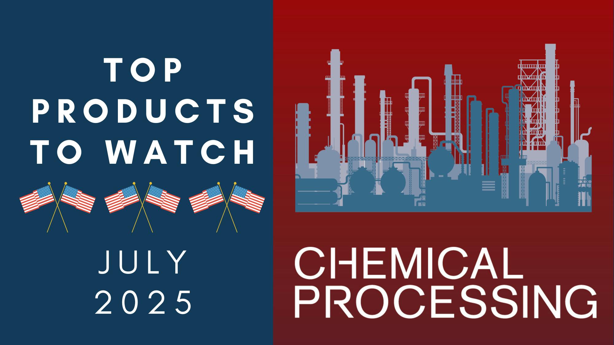 Chemical Processing Top Products to Watch = July 2025