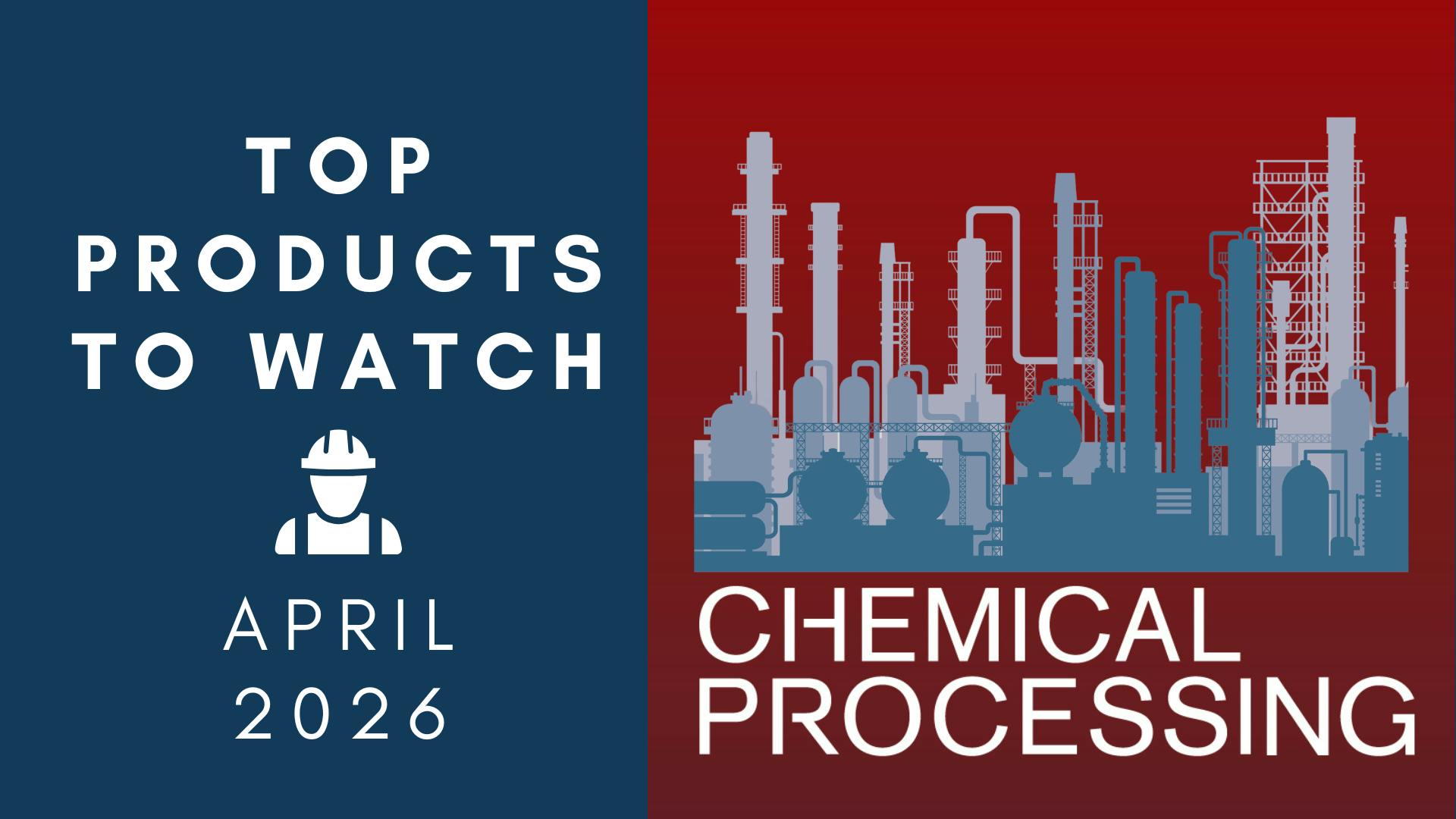 Chemical Processing Top Products to Watch April 2026