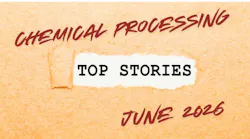 Chemical Processing's Top Stories for June 2026